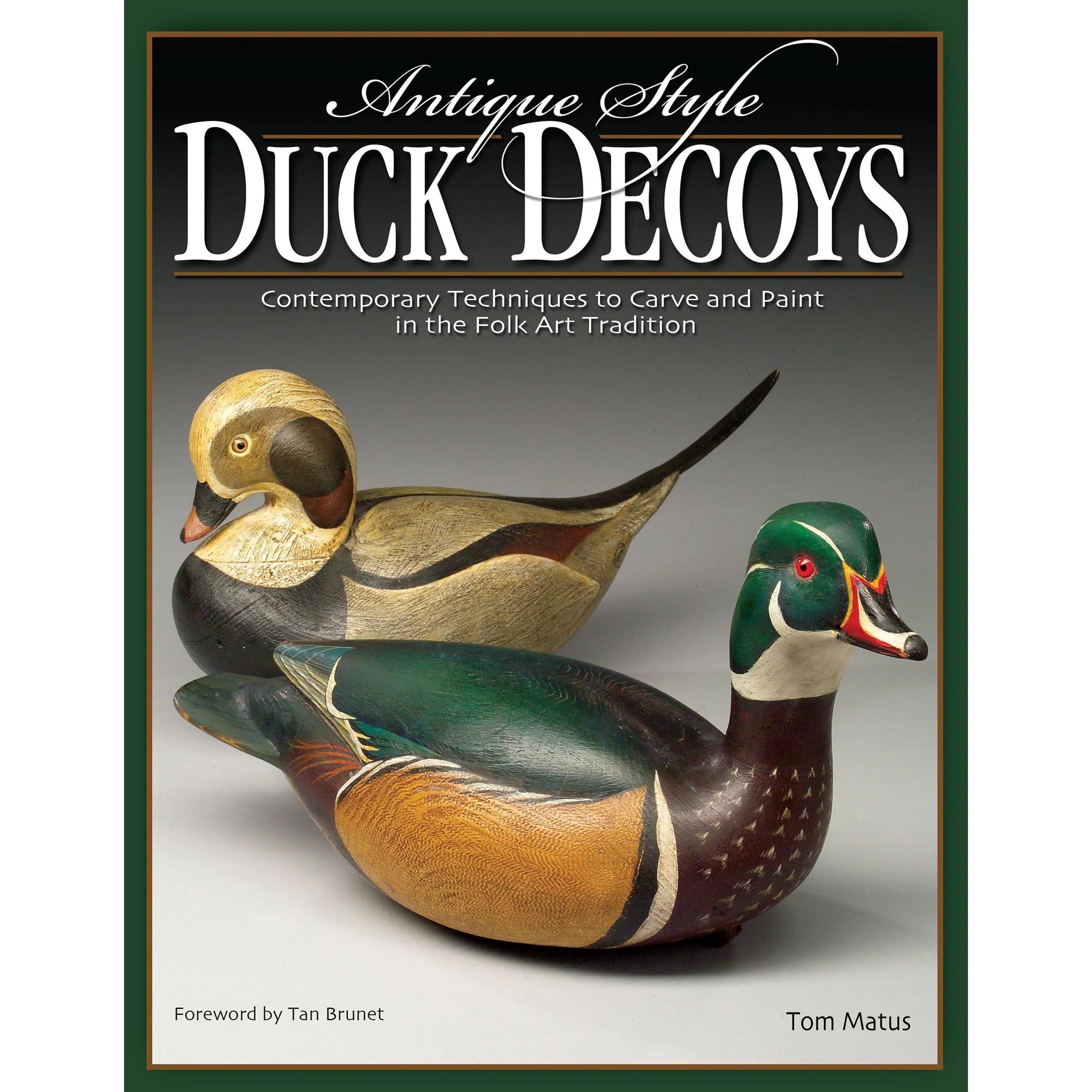Antique-Style Duck Decoys: Contemporary Techniques to Carve and Paint in the Folk Art Tradition - Image 1
