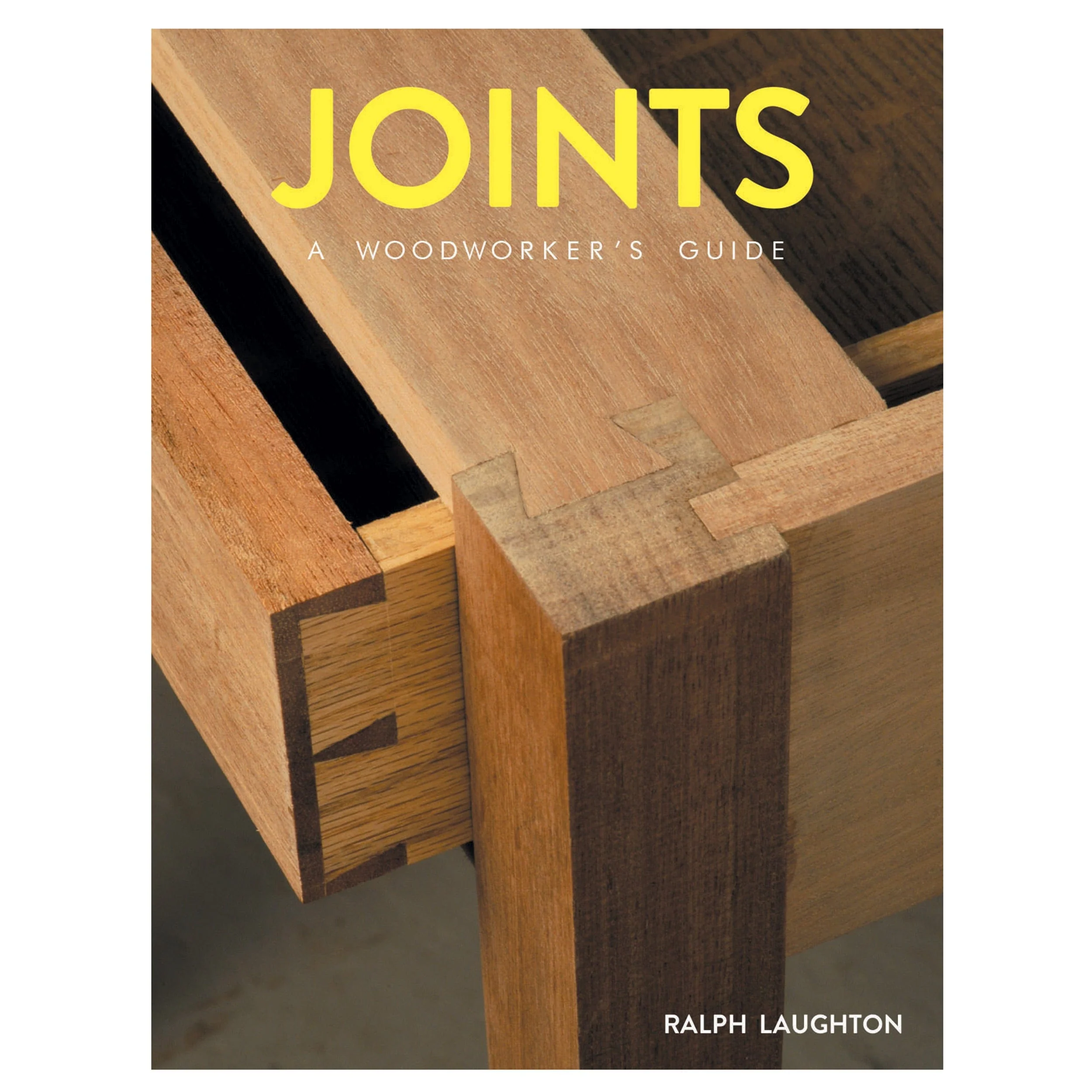 Joints A Woodworkers Guide - Image 1