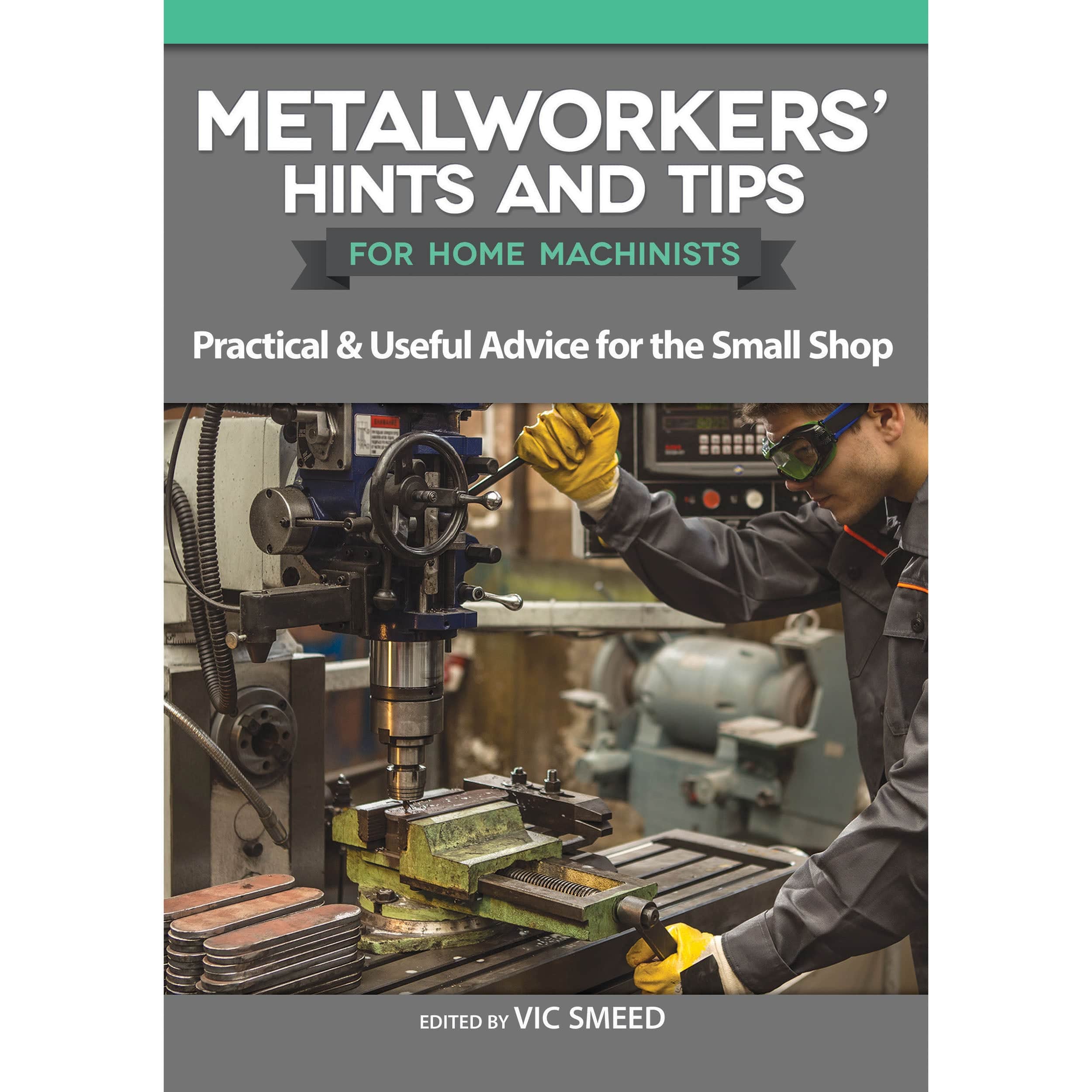 Metalworker's Hints and Tips for Home Machinists - Image 1