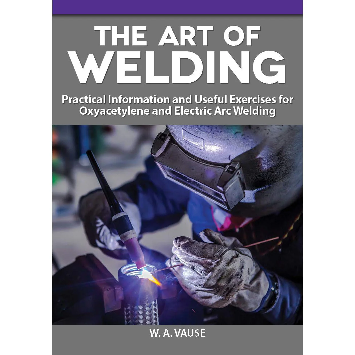 The Art of Welding for Small Shop Metalworkers - Image 1
