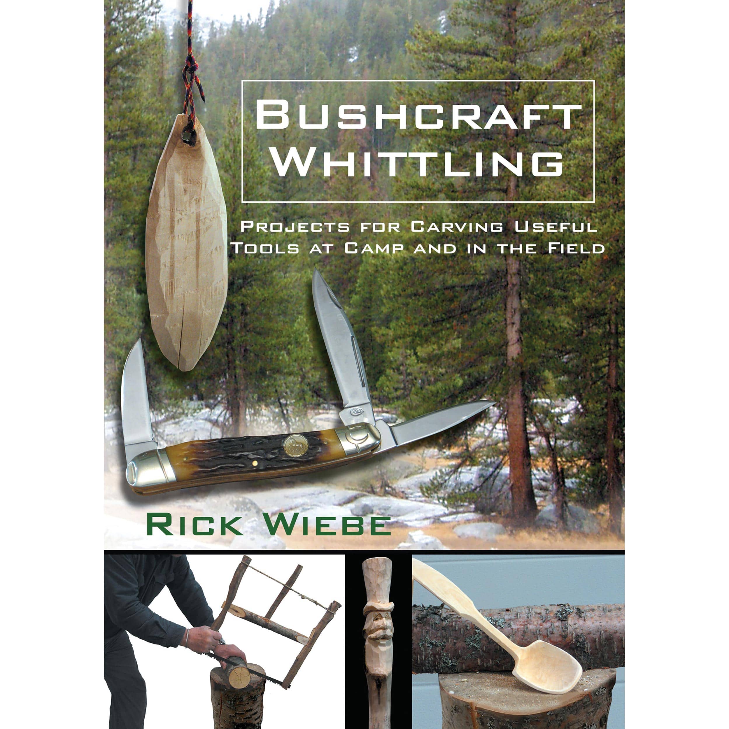 Bushcraft Whittling – Projects for Carving Useful Tools at Camp and in the Field