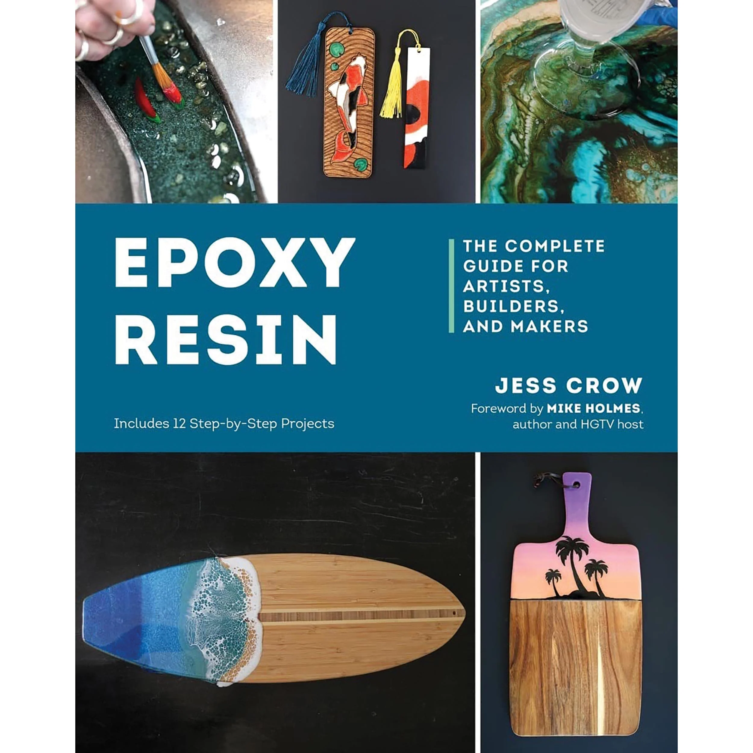 Epoxy Resin, The Complete Guide for Artists, Builders, and Makers by Jess Crow - Image 1