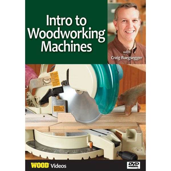 Intro to Woodworking Machines With Craig Ruegsegger DVD - Image 1