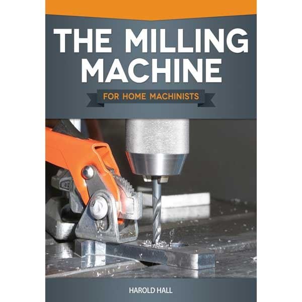 The Milling Machine for Home Machinists - Image 1