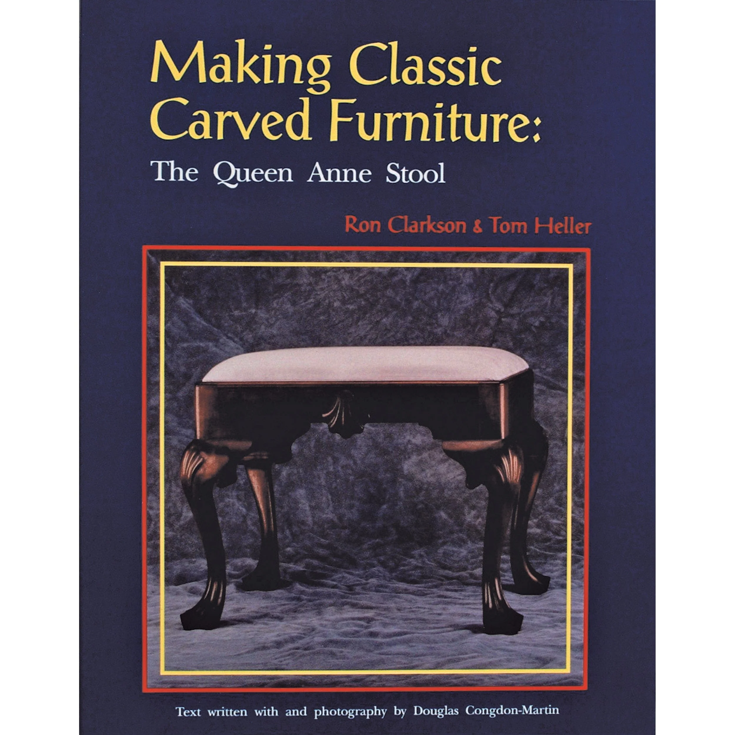 Making Classic Carved Furniture: The Queen Anne Stool - Image 1