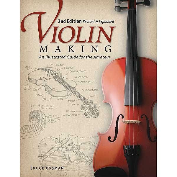 Violin Making: An Illustrated Guide for the Amateur, Second Edition Revised and Expanded - Image 1